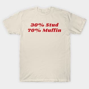 30% Stud 70% Muffin T-Shirt